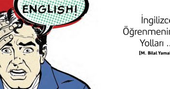 İngilizce Öğrenmenin Yolları…