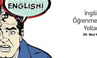 İngilizce Öğrenmenin Yolları…